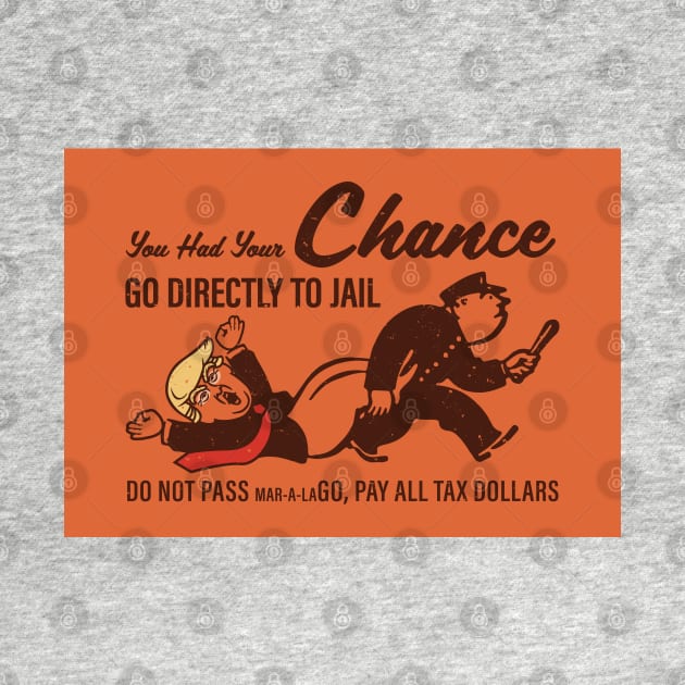 Lock Him Up - Monopoly Chance Card for Anti-Trump by ChattanoogaTshirt